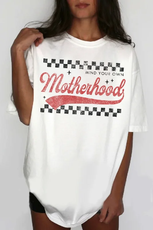 Mind your own Motherhood Tee